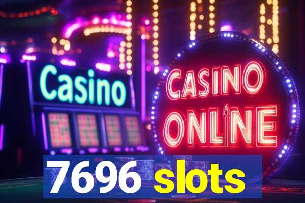 7696 slots